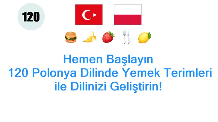 Hemen Başlayın: 120 Polonya Dilinde Yemek Terimleri ile Dilinizi Geliştirin!